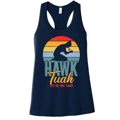 Hawk Tuah Spit On That Thang Meme Women's Racerback Tank