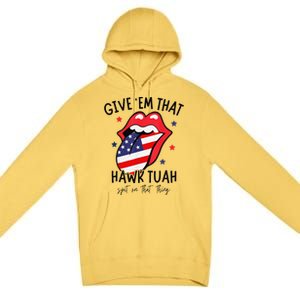 Hawk Tuah Spit On That Thang Premium Pullover Hoodie