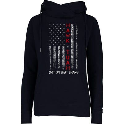 Hawk Tuah Spit On That Thing Womens Funnel Neck Pullover Hood