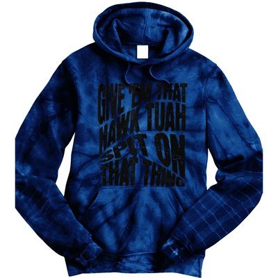 Hawk Tuah Spit On That Thing Hawk Tua Funny Meme Tie Dye Hoodie