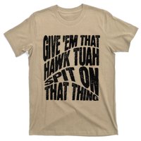 Hawk Tuah Spit On That Thing Hawk Tua Funny Meme T-Shirt