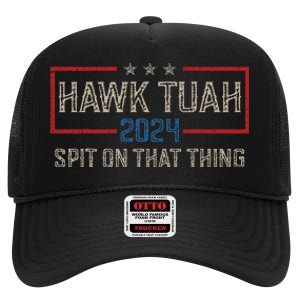 Hawk Tush Spit On That Thing 2024 Parody Election Hawk Tuah Girl High Crown Mesh Back Trucker Hat