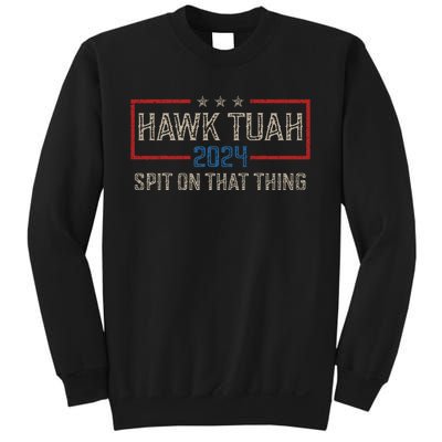 Hawk Tush Spit On That Thing 2024 Parody Election Hawk Tuah Girl Sweatshirt