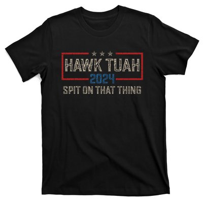 Hawk Tush Spit On That Thing 2024 Parody Election Hawk Tuah Girl T-Shirt