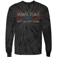 Hawk Tush Spit On That Thing 2024 Parody Election Hawk Tuah Girl Tie-Dye Long Sleeve Shirt