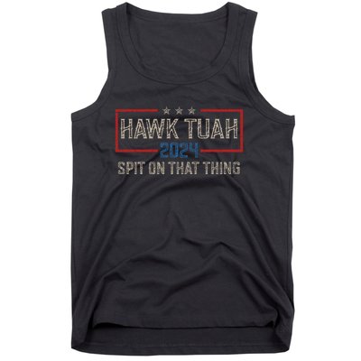 Hawk Tush Spit On That Thing 2024 Parody Election Hawk Tuah Girl Tank Top