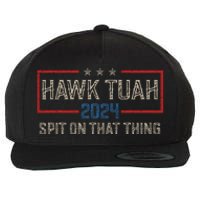 Hawk Tush Spit On That Thing 2024 Parody Election Hawk Tuah Girl Wool Snapback Cap