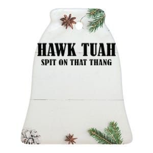 Hawk Tuah Spit On That Thing Viral Parody Hawk Tush Ceramic Bell Ornament