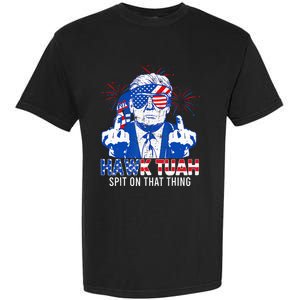 Hawk Tush Spit On That Thing Presidential Candidate Garment-Dyed Heavyweight T-Shirt