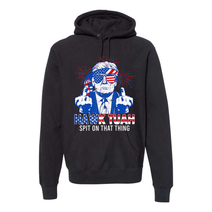 Hawk Tush Spit On That Thing Presidential Candidate Premium Hoodie