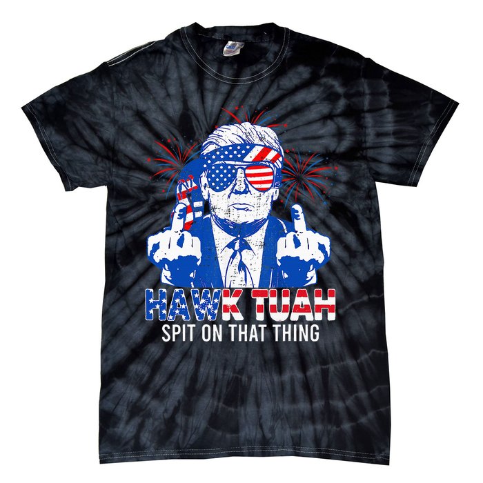 Hawk Tush Spit On That Thing Presidential Candidate Tie-Dye T-Shirt