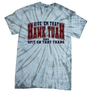 Hawk Tuah Spit On That Thang Tie-Dye T-Shirt