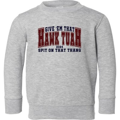 Hawk Tuah Spit On That Thang Toddler Sweatshirt