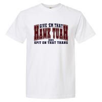 Hawk Tuah Spit On That Thang Garment-Dyed Heavyweight T-Shirt