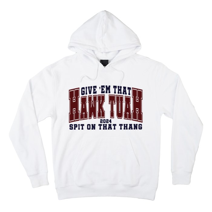 Hawk Tuah Spit On That Thang Hoodie