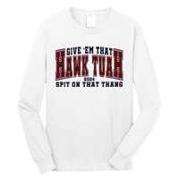 Hawk Tuah Spit On That Thang Long Sleeve Shirt