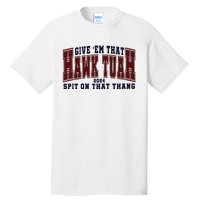 Hawk Tuah Spit On That Thang Tall T-Shirt