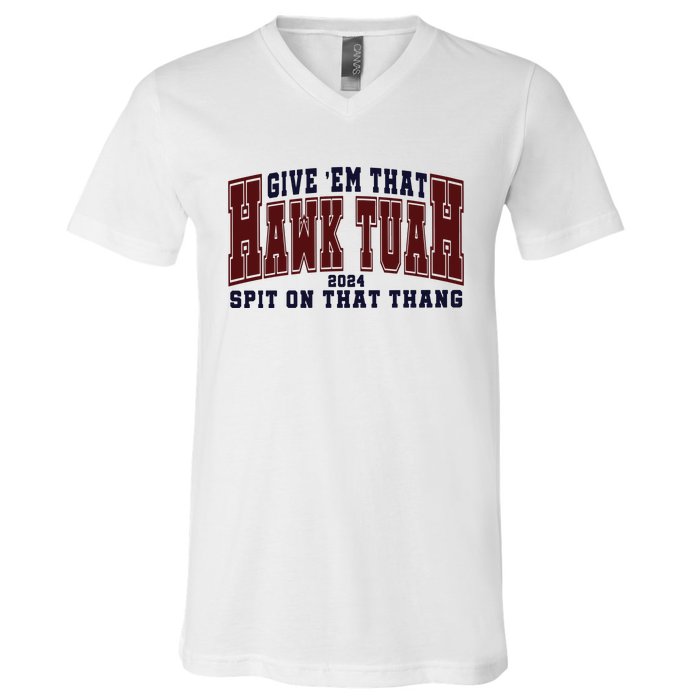 Hawk Tuah Spit On That Thang V-Neck T-Shirt