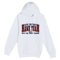 Hawk Tuah Spit On That Thang Premium Pullover Hoodie