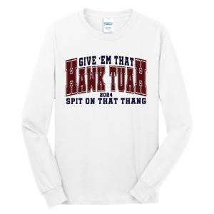 Hawk Tuah Spit On That Thang Tall Long Sleeve T-Shirt