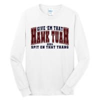 Hawk Tuah Spit On That Thang Tall Long Sleeve T-Shirt