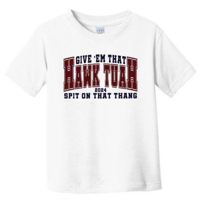 Hawk Tuah Spit On That Thang Toddler T-Shirt