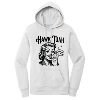 Hawk Tuah Spit On That Thang Women's Pullover Hoodie