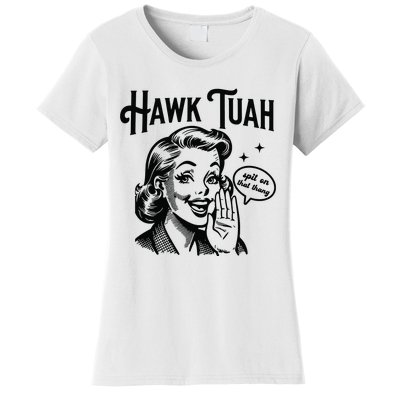 Hawk Tuah Spit On That Thang Women's T-Shirt