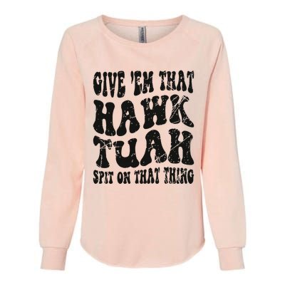 Hawk Tuah Spit On That Thing Womens California Wash Sweatshirt