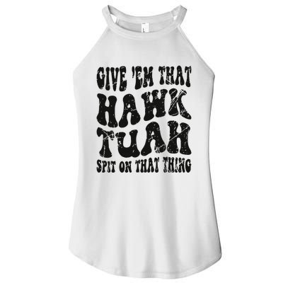 Hawk Tuah Spit On That Thing Women’s Perfect Tri Rocker Tank