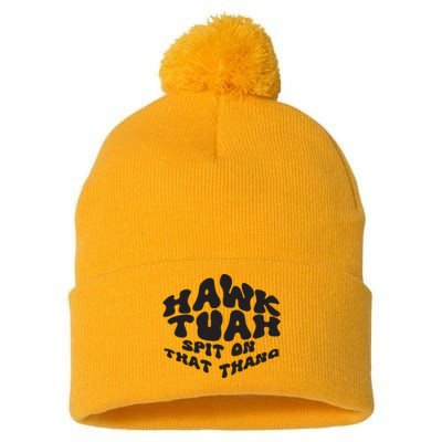 Hawk Tuah Spit On That Thang 2024 Pom Pom 12in Knit Beanie