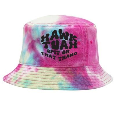 Hawk Tuah Spit On That Thang 2024 Tie-Dyed Bucket Hat