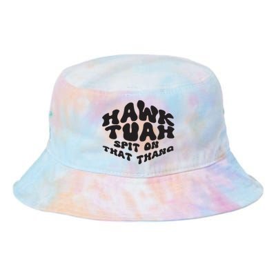 Hawk Tuah Spit On That Thang 2024 Tie Dye Newport Bucket Hat