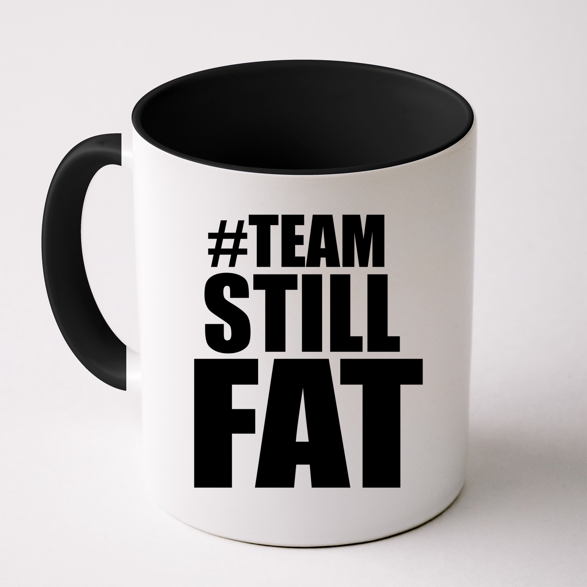 Hashtag Team Still Fat Mug