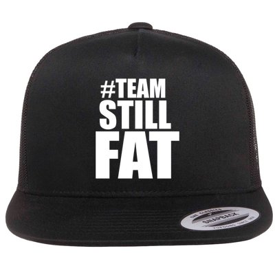 Hashtag Team Still Fat Flatbill Hat