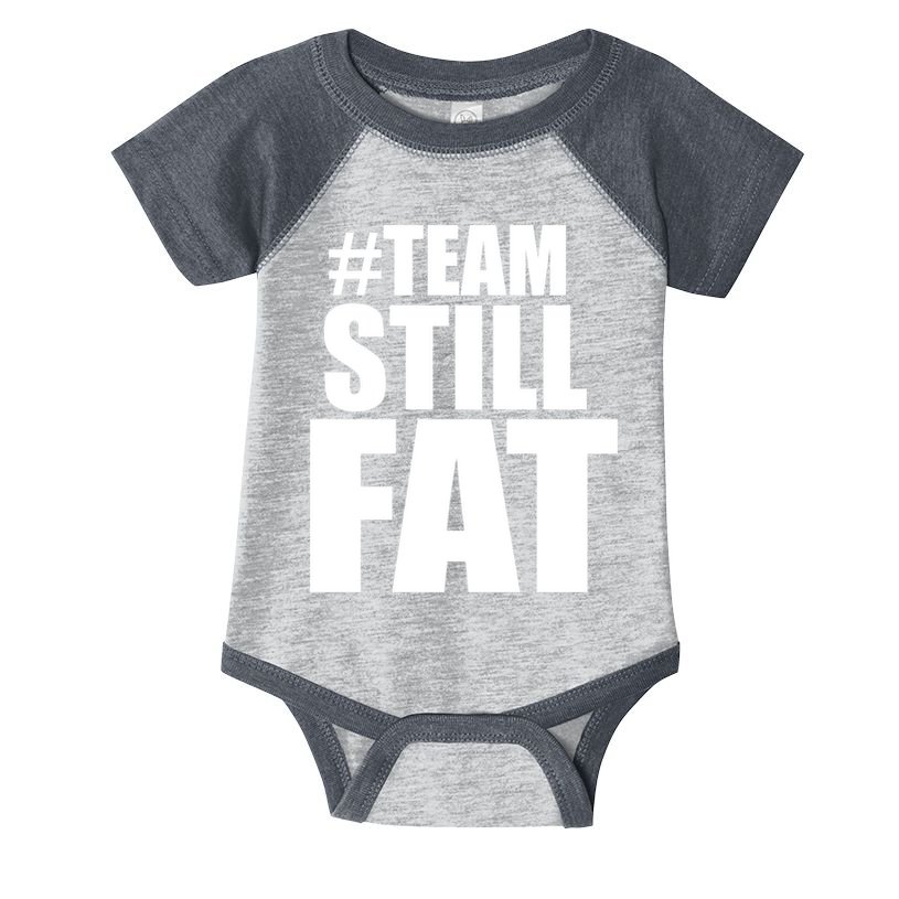 Hashtag Team Still Fat Infant Baby Jersey Bodysuit