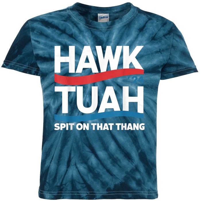 Hawk Tush Spit On That Thing Presidential Candidate Parody Kids Tie-Dye T-Shirt