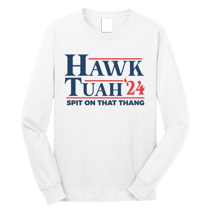 Hawk Tuah Spit On That Thang Funny Long Sleeve Shirt