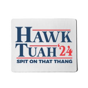 Hawk Tuah Spit On That Thang Funny Mousepad