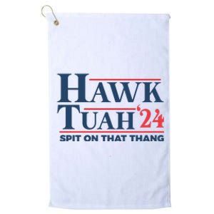 Hawk Tuah Spit On That Thang Funny Platinum Collection Golf Towel