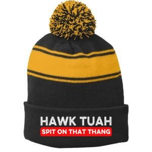 Hawk Tuah Spit On That Thang Hawk Thua Hawk Tua Stripe Pom Pom Beanie