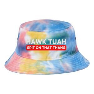 Hawk Tuah Spit On That Thang Hawk Thua Hawk Tua Tie Dye Newport Bucket Hat