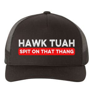 Hawk Tuah Spit On That Thang Hawk Thua Hawk Tua Yupoong Adult 5-Panel Trucker Hat