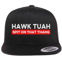 Hawk Tuah Spit On That Thang Hawk Thua Hawk Tua Flat Bill Trucker Hat