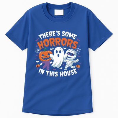 Halloween ThereS Some Horrors In This House New Born Meaningful Gift Tall T-Shirt