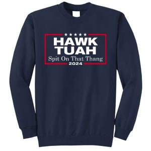 Hawk Tush Spit On That Thang Funny 2024 Election Tall Sweatshirt