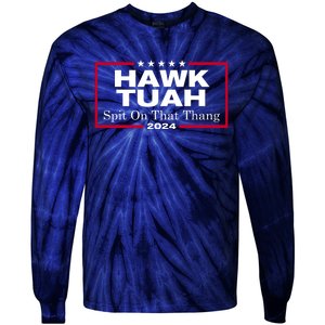 Hawk Tush Spit On That Thang Funny 2024 Election Tie-Dye Long Sleeve Shirt