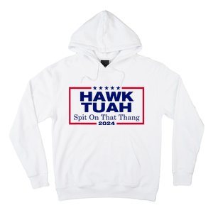 Hawk Tush Spit On That Thang Funny 2024 Election Hoodie