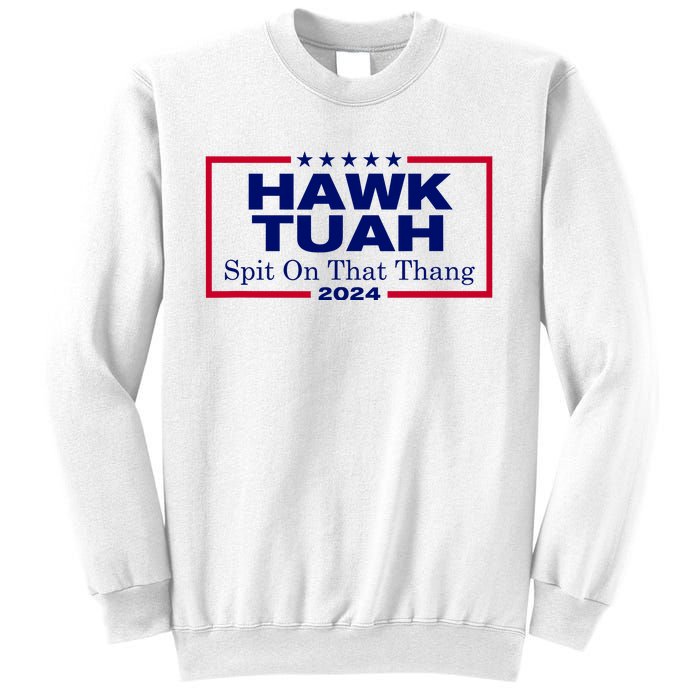 Hawk Tush Spit On That Thang Funny 2024 Election Sweatshirt