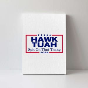 Hawk Tush Spit On That Thang Funny 2024 Election Canvas